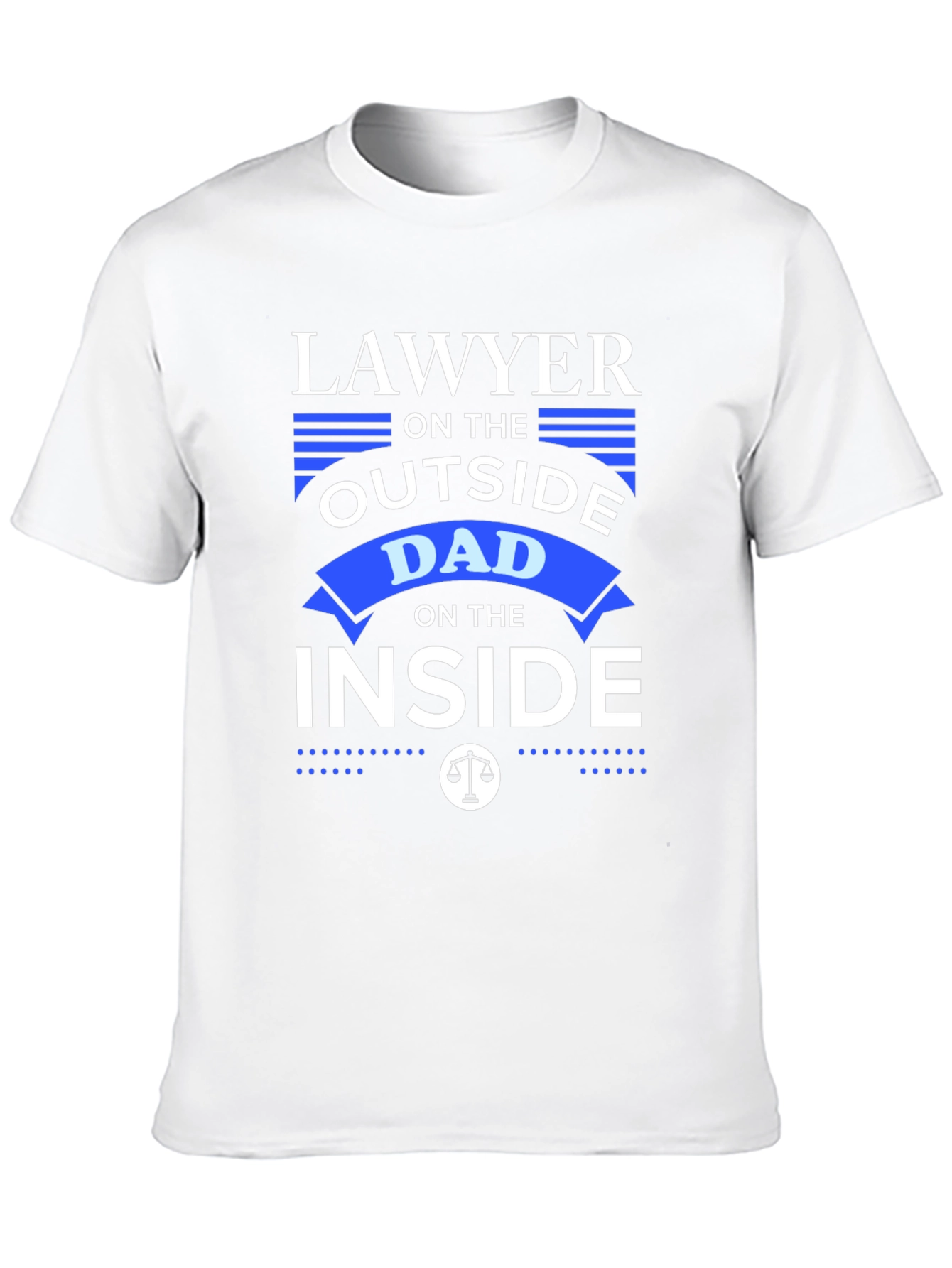 Lawyer Dad T-Shirt: Outside Lawyer Inside Dad