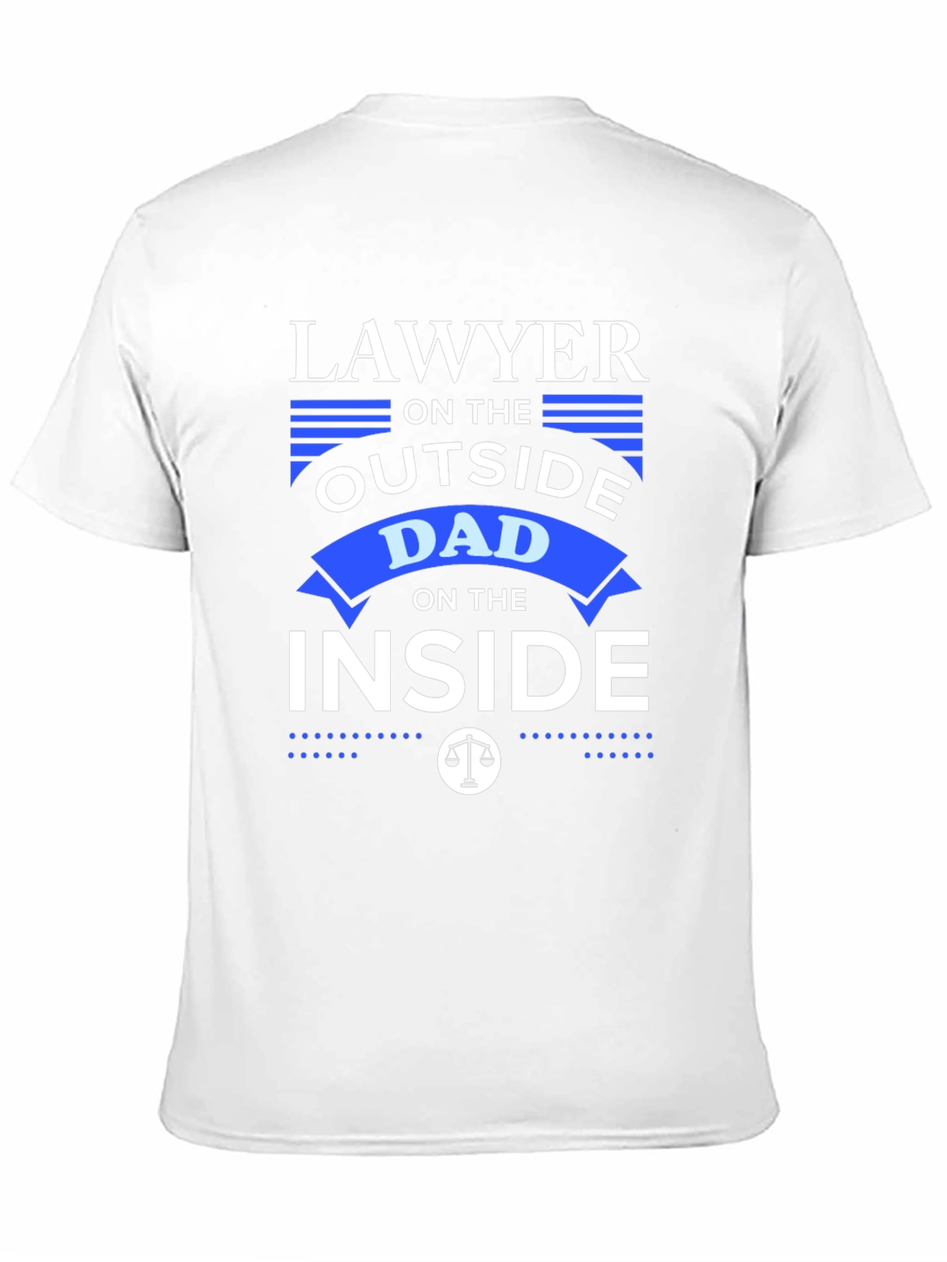 Lawyer Dad T-Shirt: Outside Lawyer Inside Dad