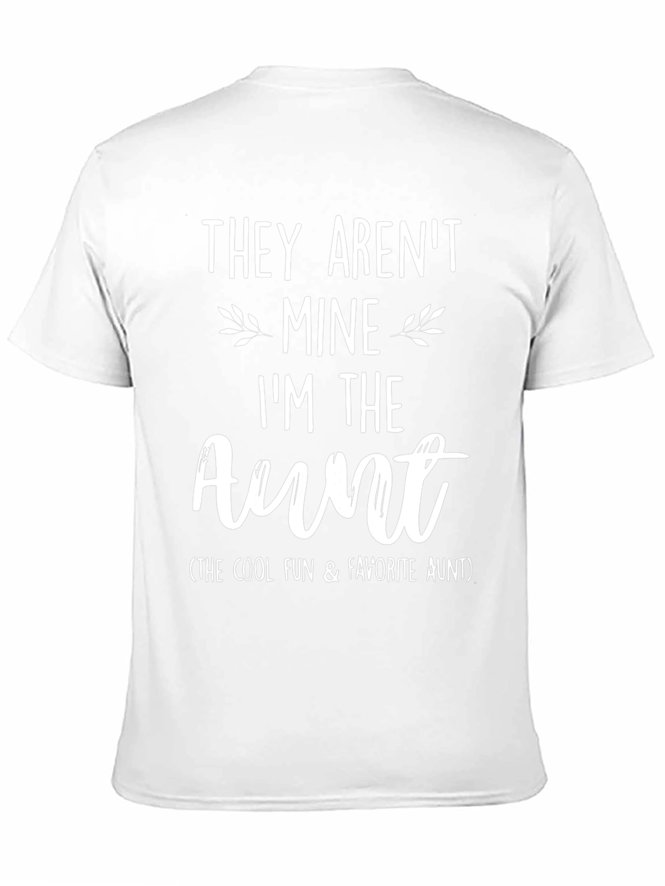 Funny Aunt T-Shirt - They Arent Mine Graphic Tee