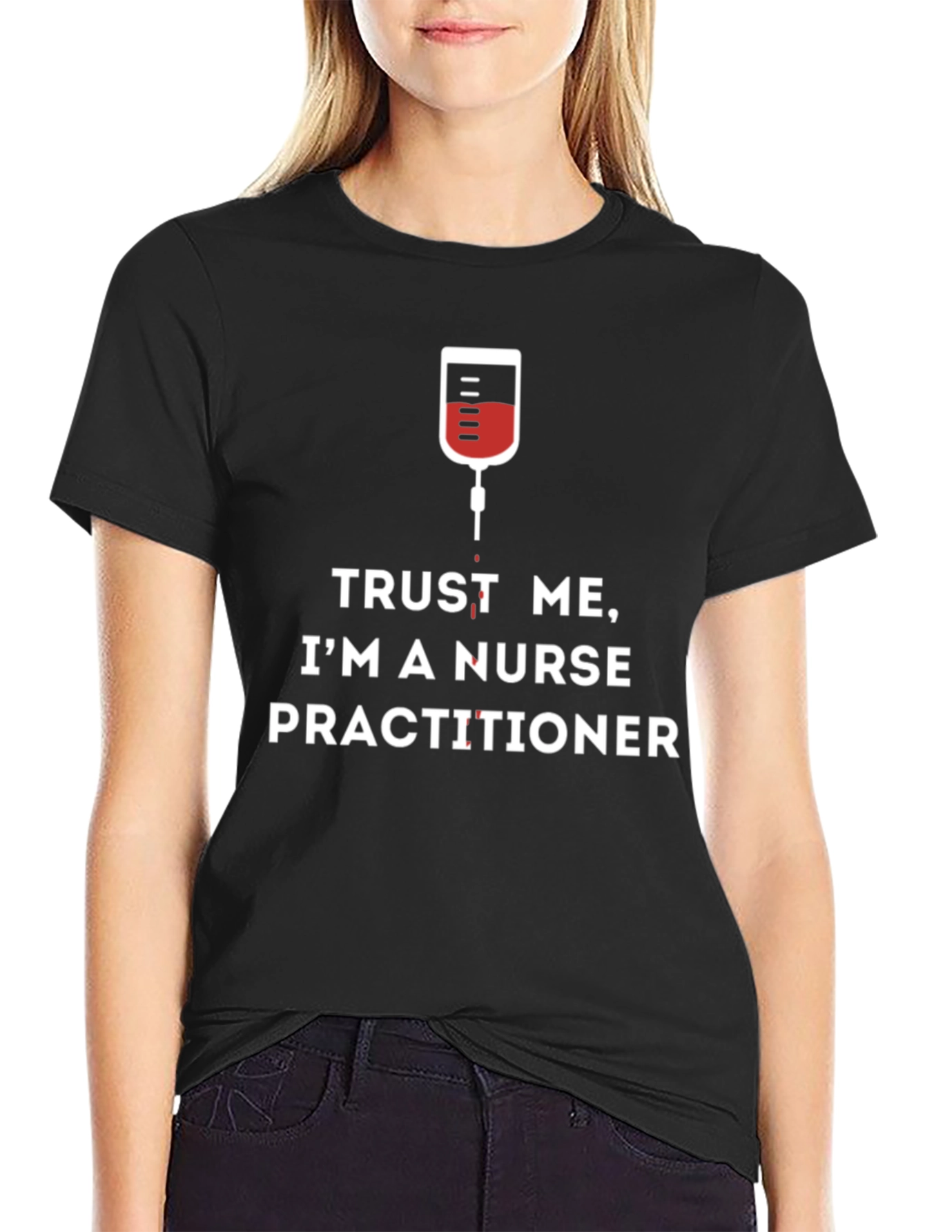 Trust Me Im A Nurse Practitioner T-Shirt