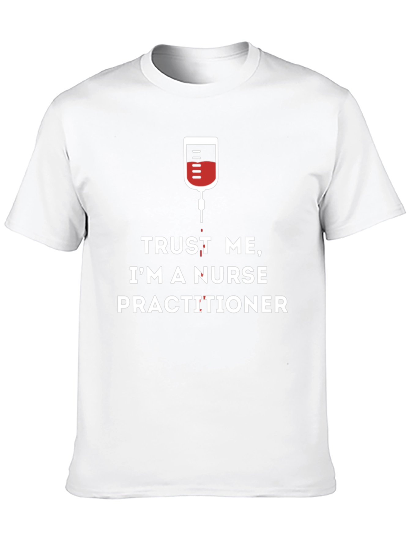 Trust Me Im A Nurse Practitioner T-Shirt