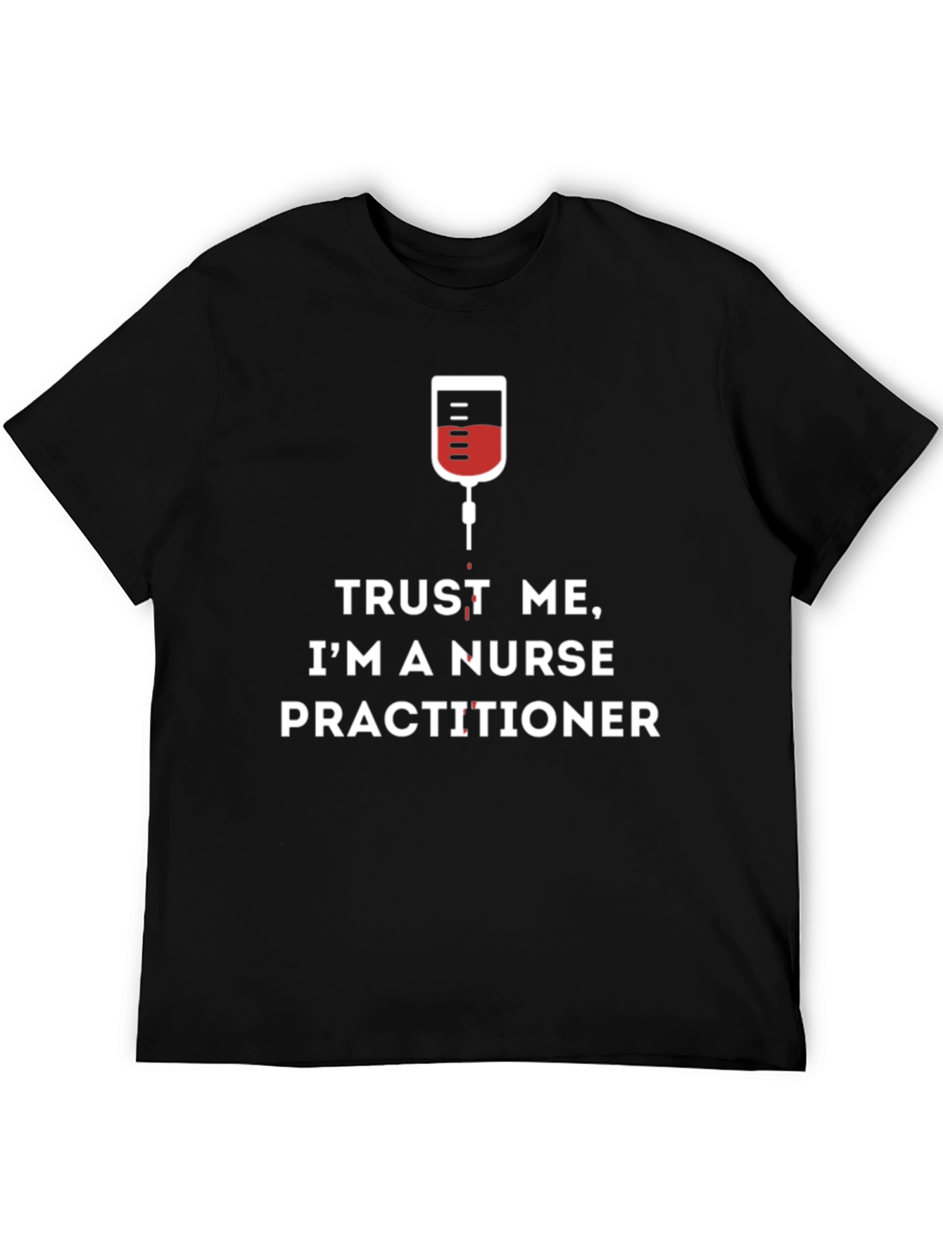 Trust Me Im A Nurse Practitioner T-Shirt