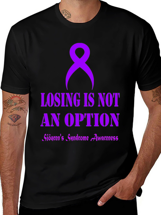 Sjogrens Syndrome Awareness T-Shirt - Losing is Not an Option