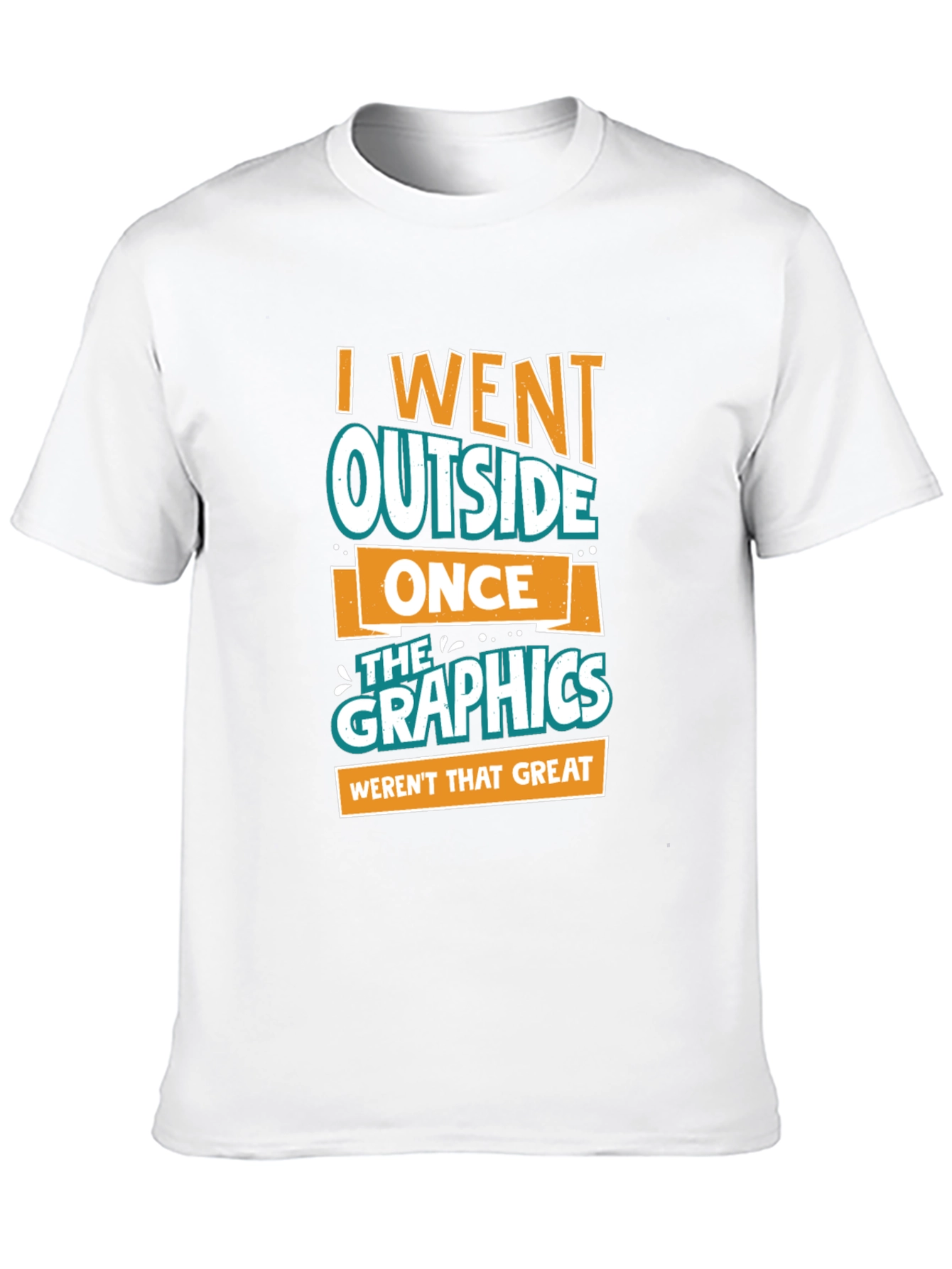 Funny Graphics Tee - I Went Outside Once