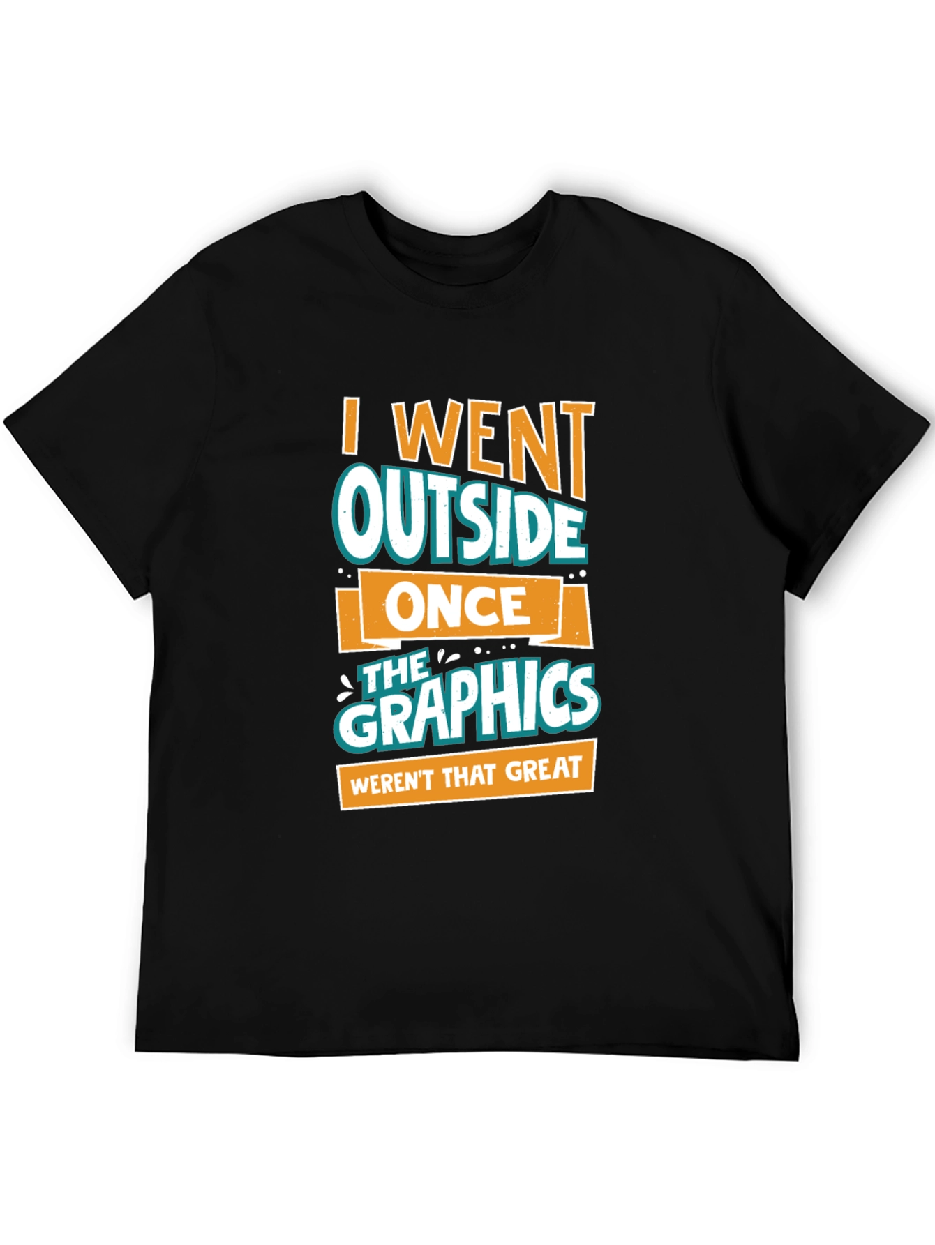 Funny Graphics Tee - I Went Outside Once
