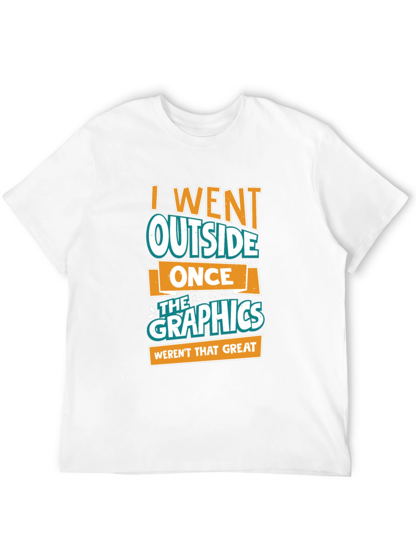 Funny Graphics Tee - I Went Outside Once
