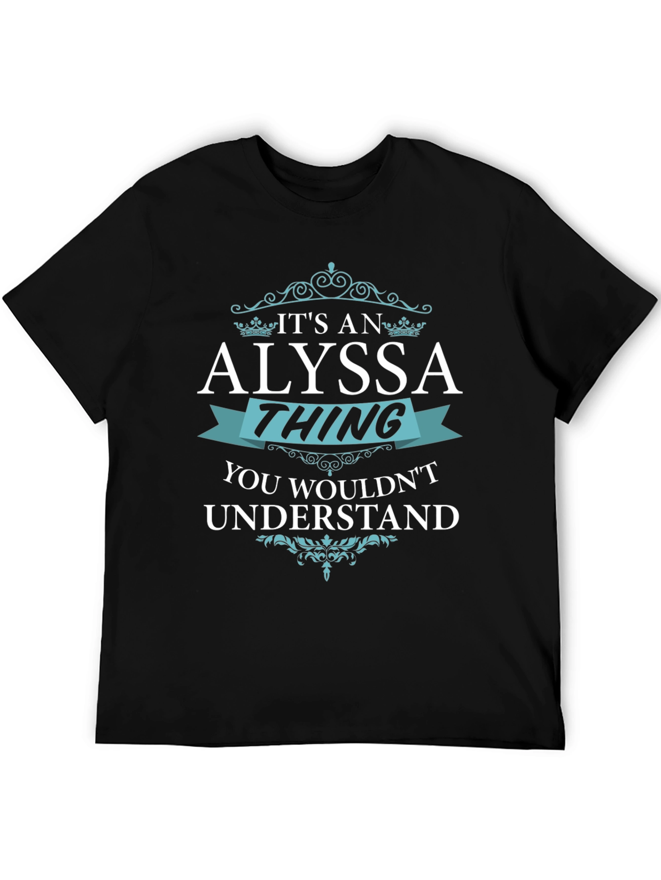 Its an Alyssa Thing T-Shirt - Funny Personalized Gift
