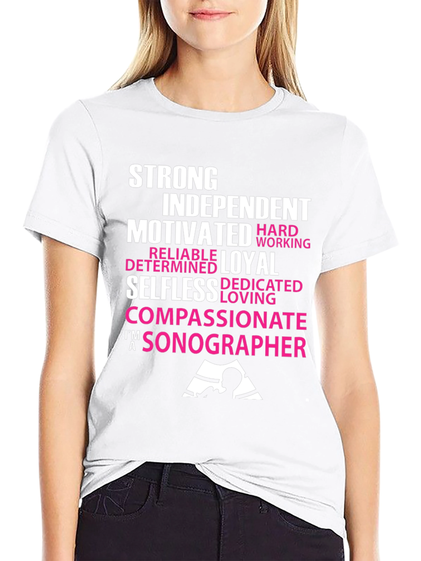 Sonographer T-Shirt - Strong Independent Motivated