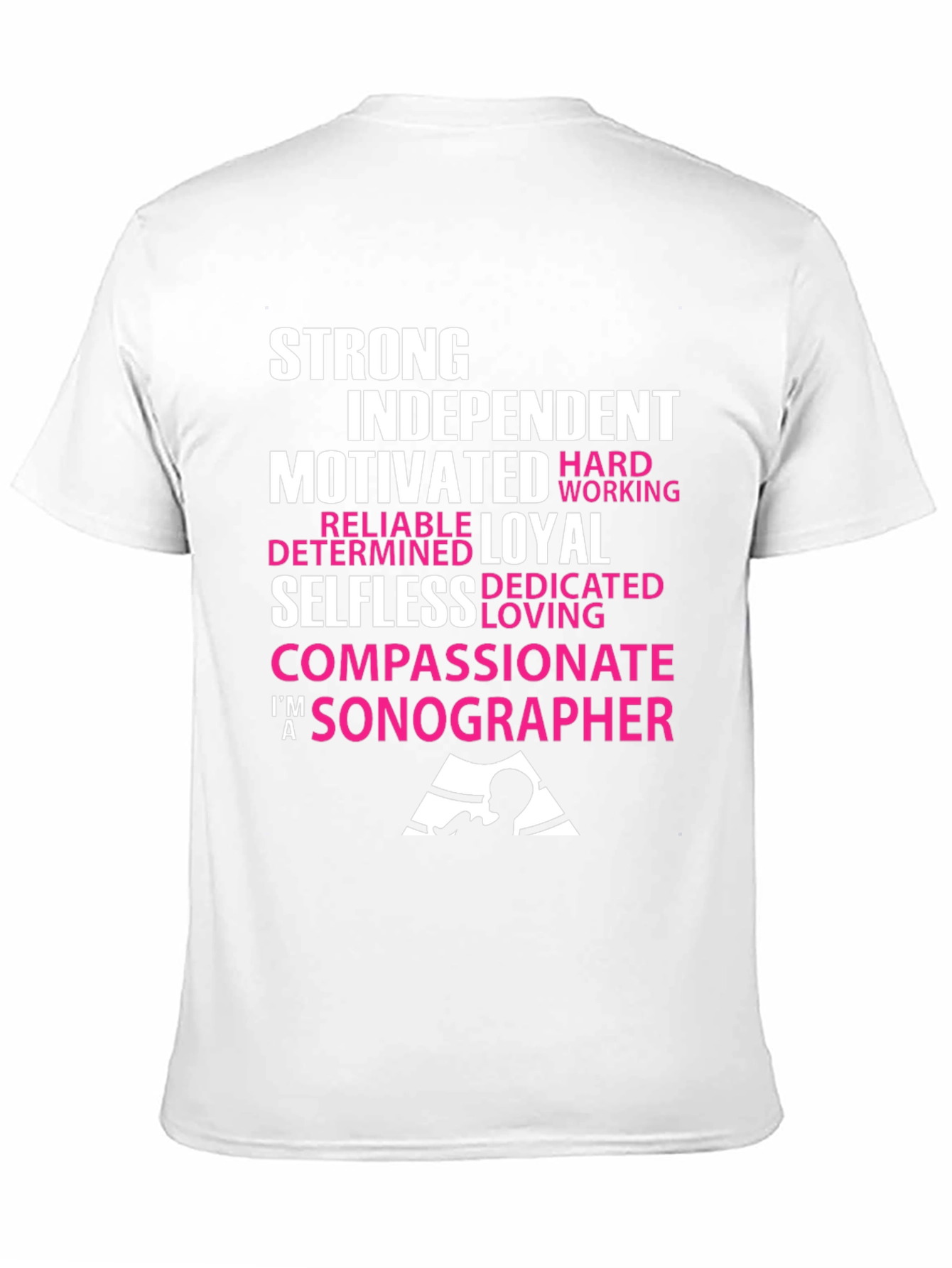 Sonographer T-Shirt - Strong Independent Motivated