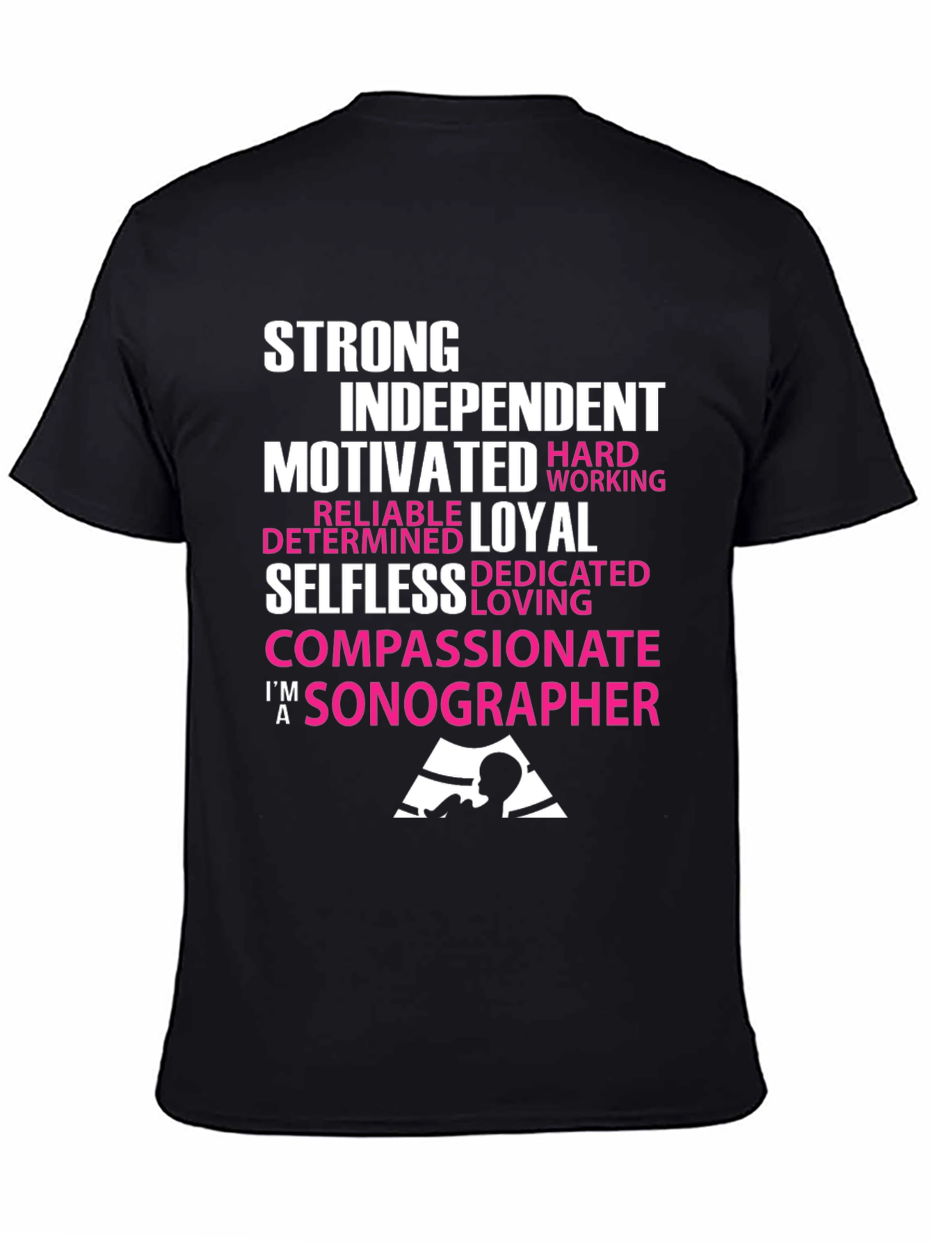 Sonographer T-Shirt - Strong Independent Motivated