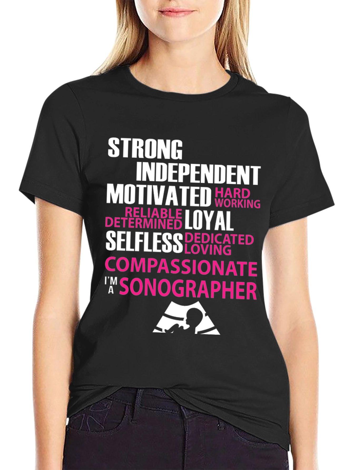 Sonographer T-Shirt - Strong Independent Motivated