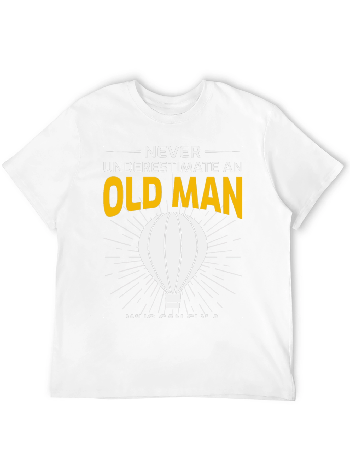 Never Underestimate an Old Man T-Shirt