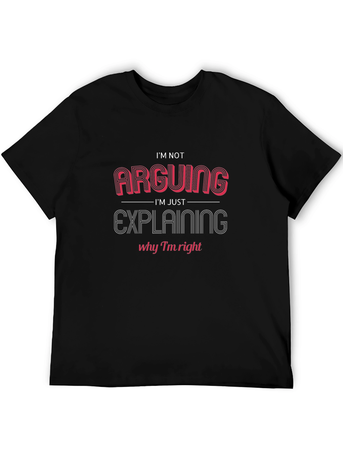 Arguing? Funny Graphic Tee - Mens Black T-Shirt