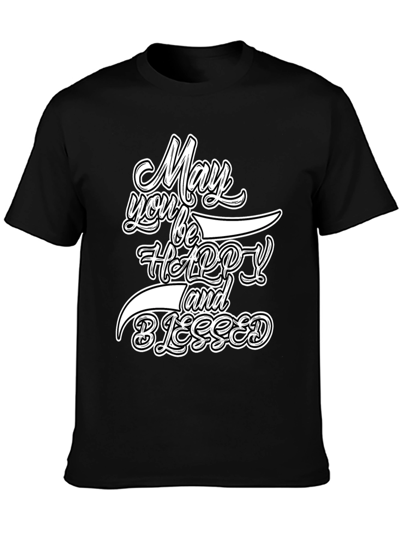 May You Be Happy and Blessed Graphic Tee