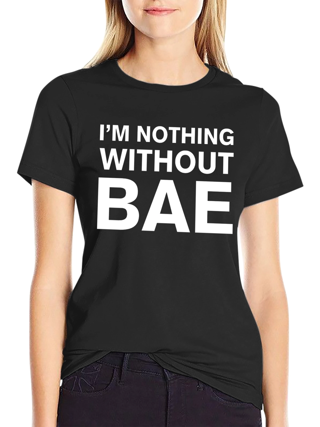 Im Nothing Without Bae Graphic T-Shirt