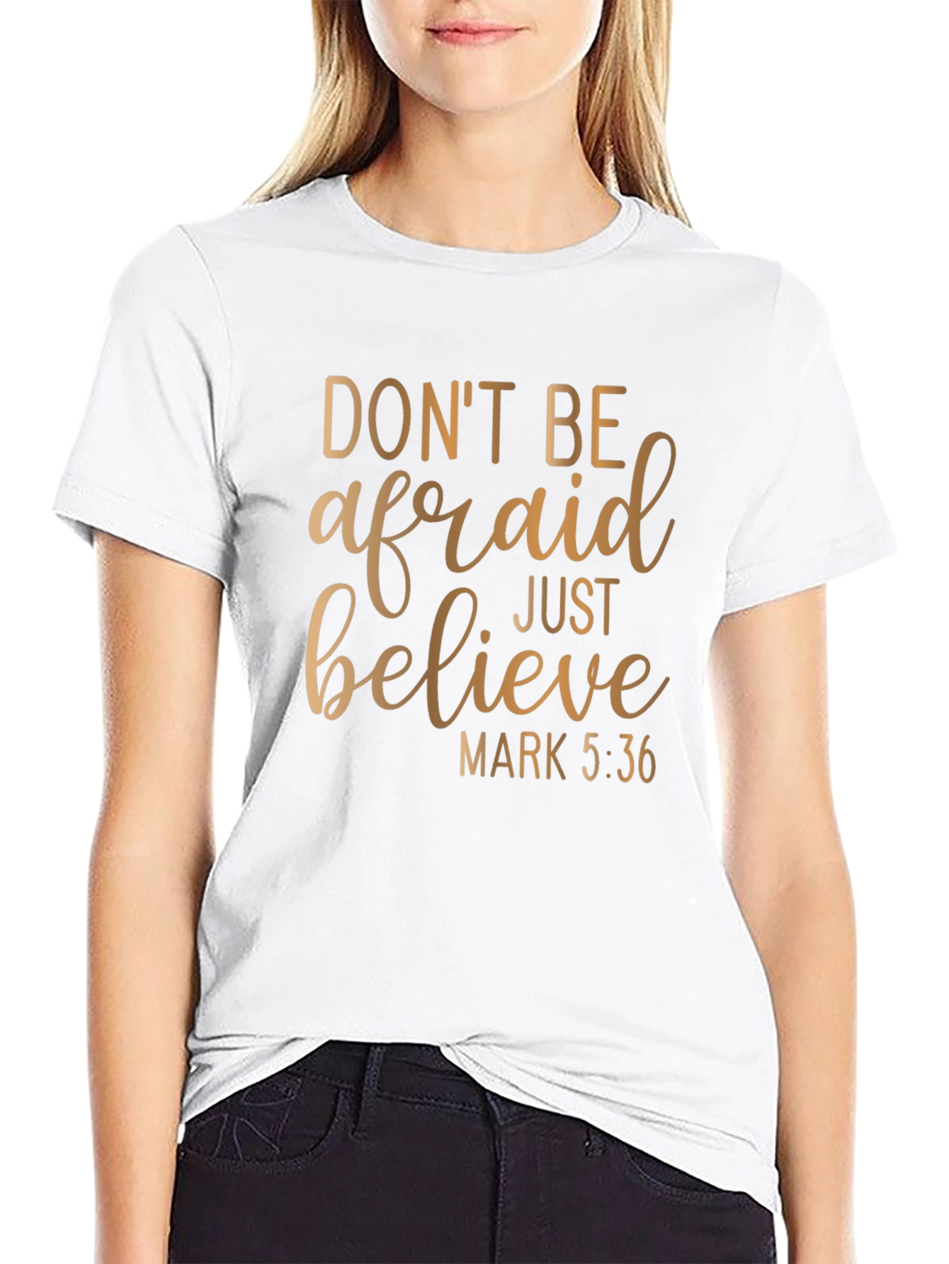 Faithful T-Shirt: Dont Be Afraid Just Believe Graphic Tee