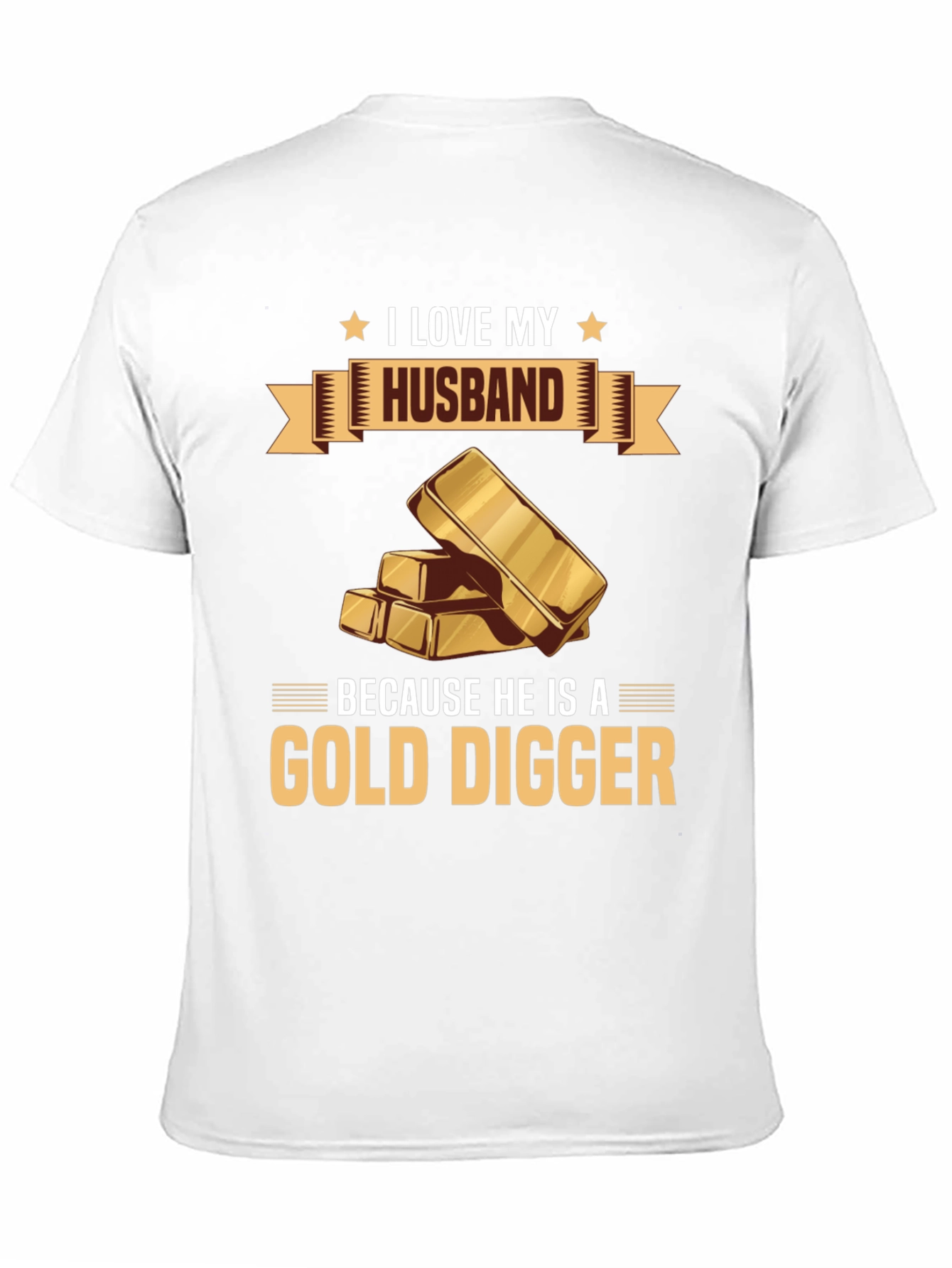 I Love My Husband Gold Digger Graphic T-Shirt