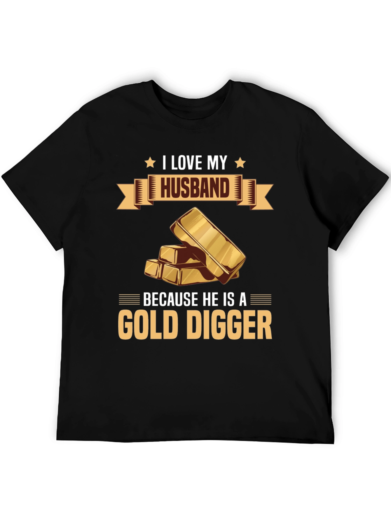 I Love My Husband Gold Digger Graphic T-Shirt
