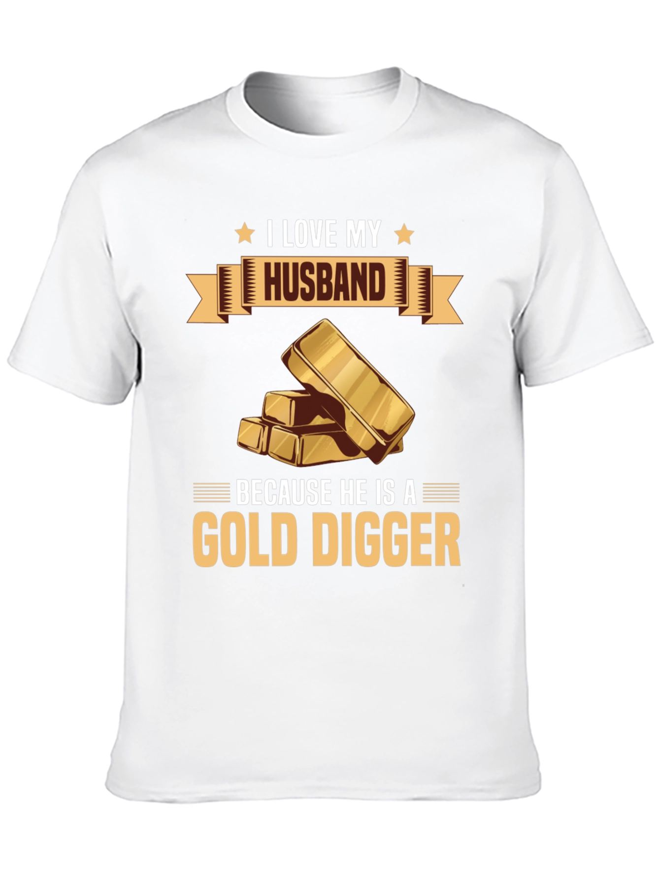 I Love My Husband Gold Digger Graphic T-Shirt