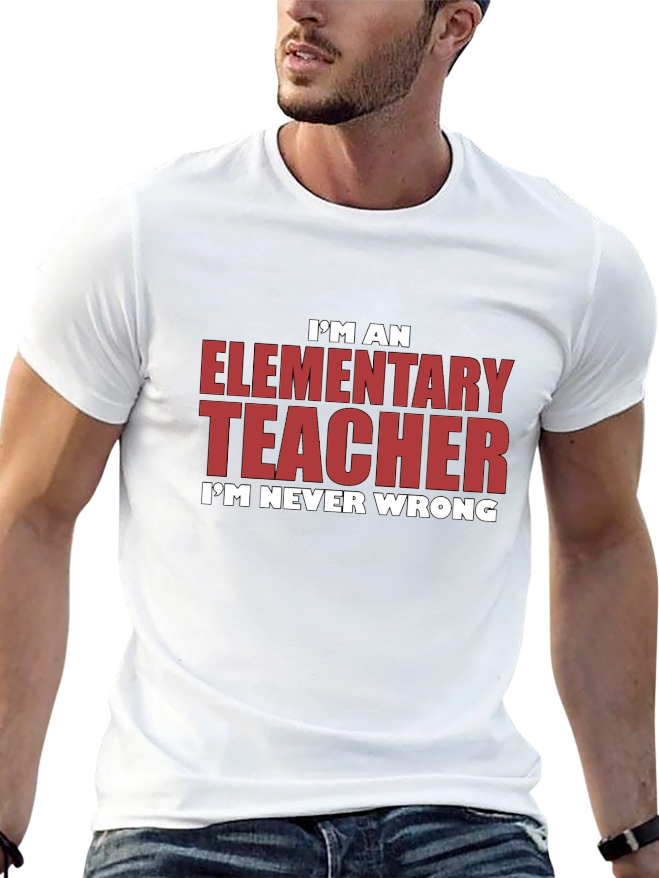 Elementary Teacher Graphic Tee - Im Never Wrong