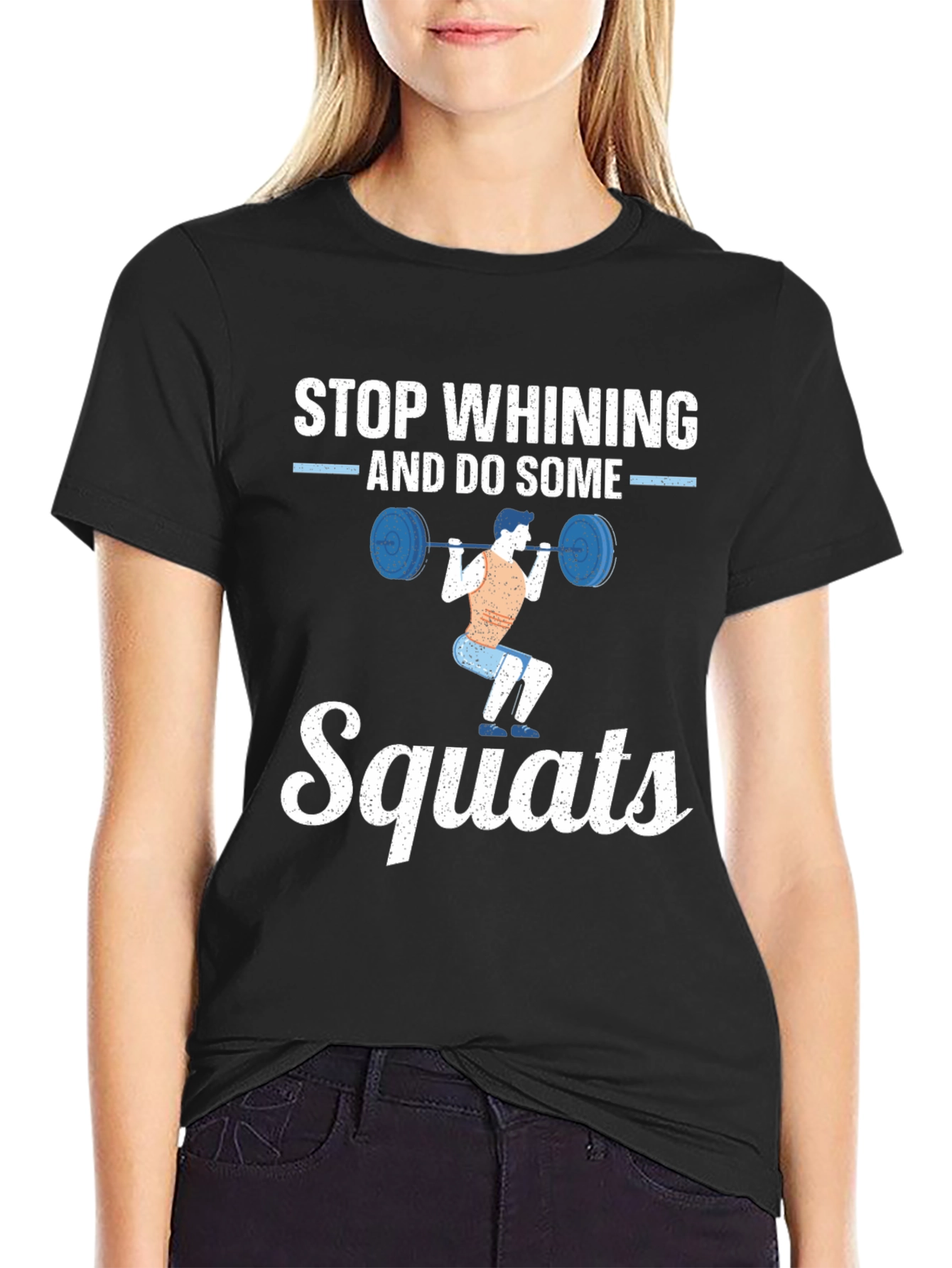 Stop Whining Squats Graphic Tee