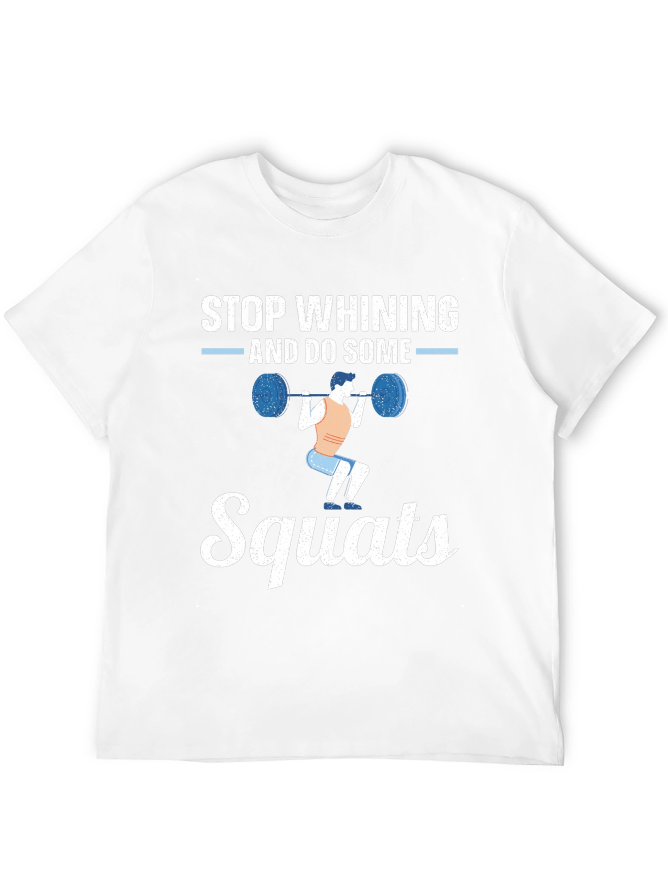 Stop Whining Squats Graphic Tee