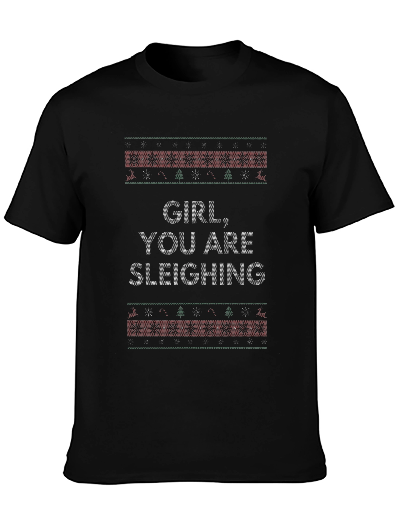 Girl You Are Sleighing Ugly Christmas Sweater T-Shirt