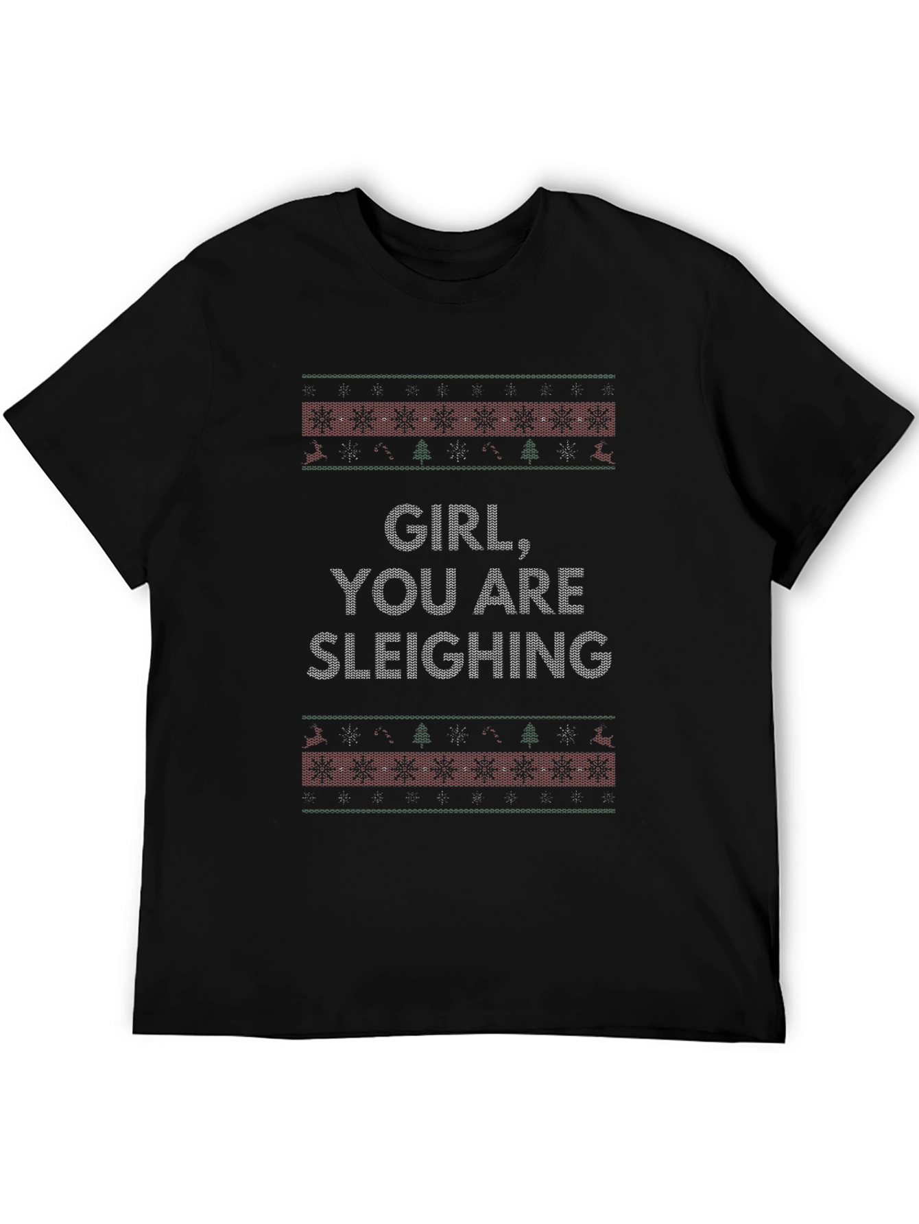 Girl You Are Sleighing Ugly Christmas Sweater T-Shirt