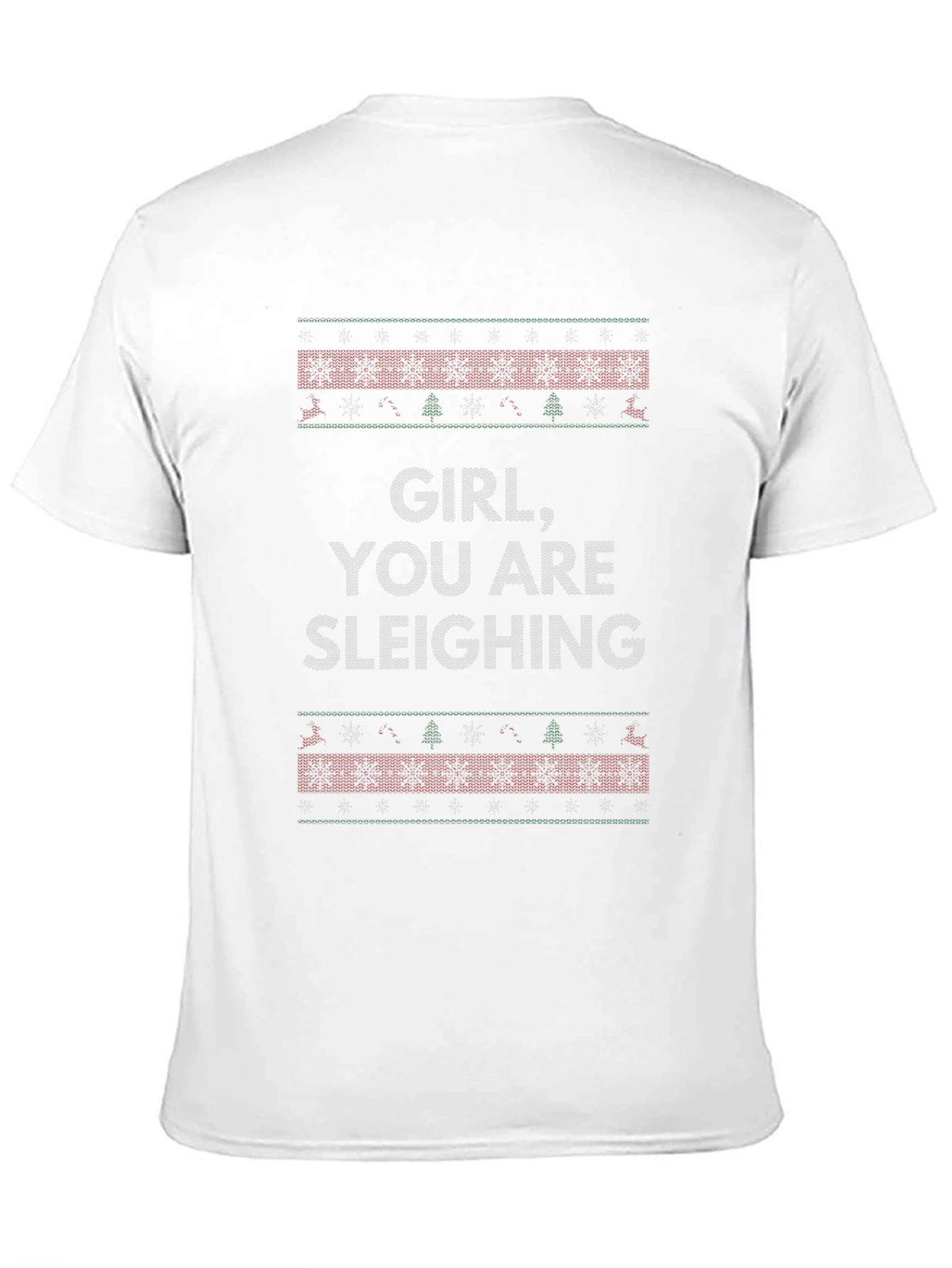 Girl You Are Sleighing Ugly Christmas Sweater T-Shirt
