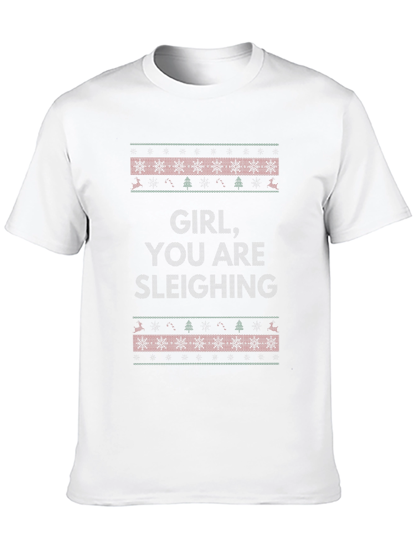 Girl You Are Sleighing Ugly Christmas Sweater T-Shirt