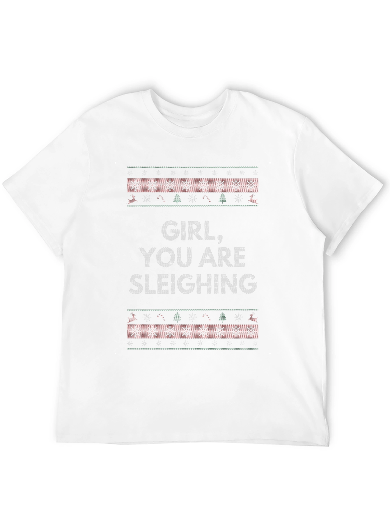 Girl You Are Sleighing Ugly Christmas Sweater T-Shirt
