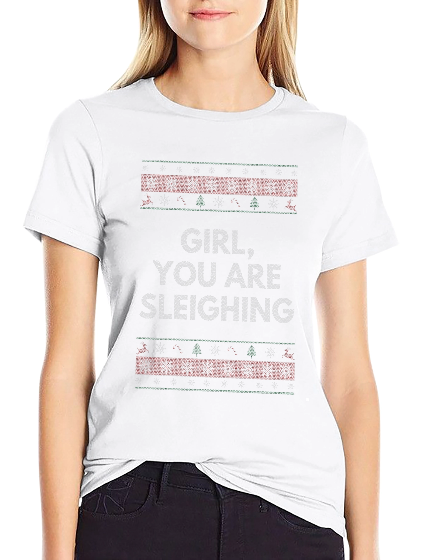 Girl You Are Sleighing Ugly Christmas Sweater T-Shirt