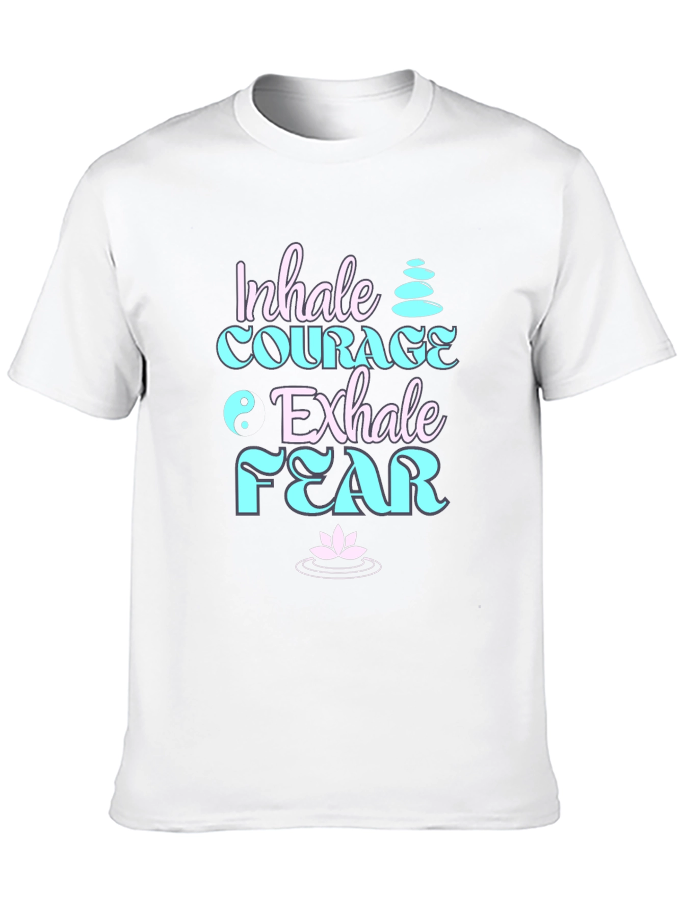 Inhale Courage Exhale Fear Black T-Shirt