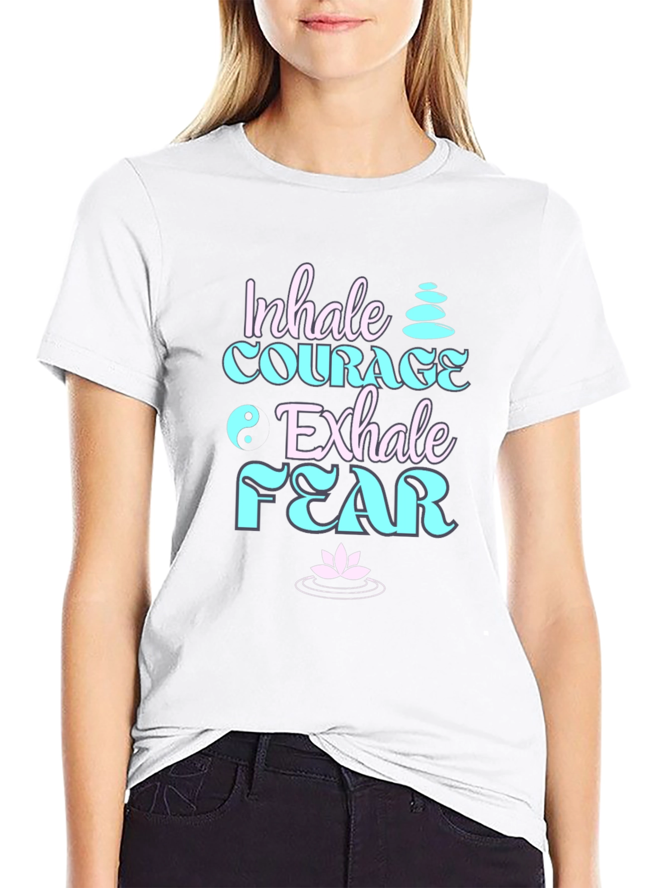 Inhale Courage Exhale Fear Black T-Shirt