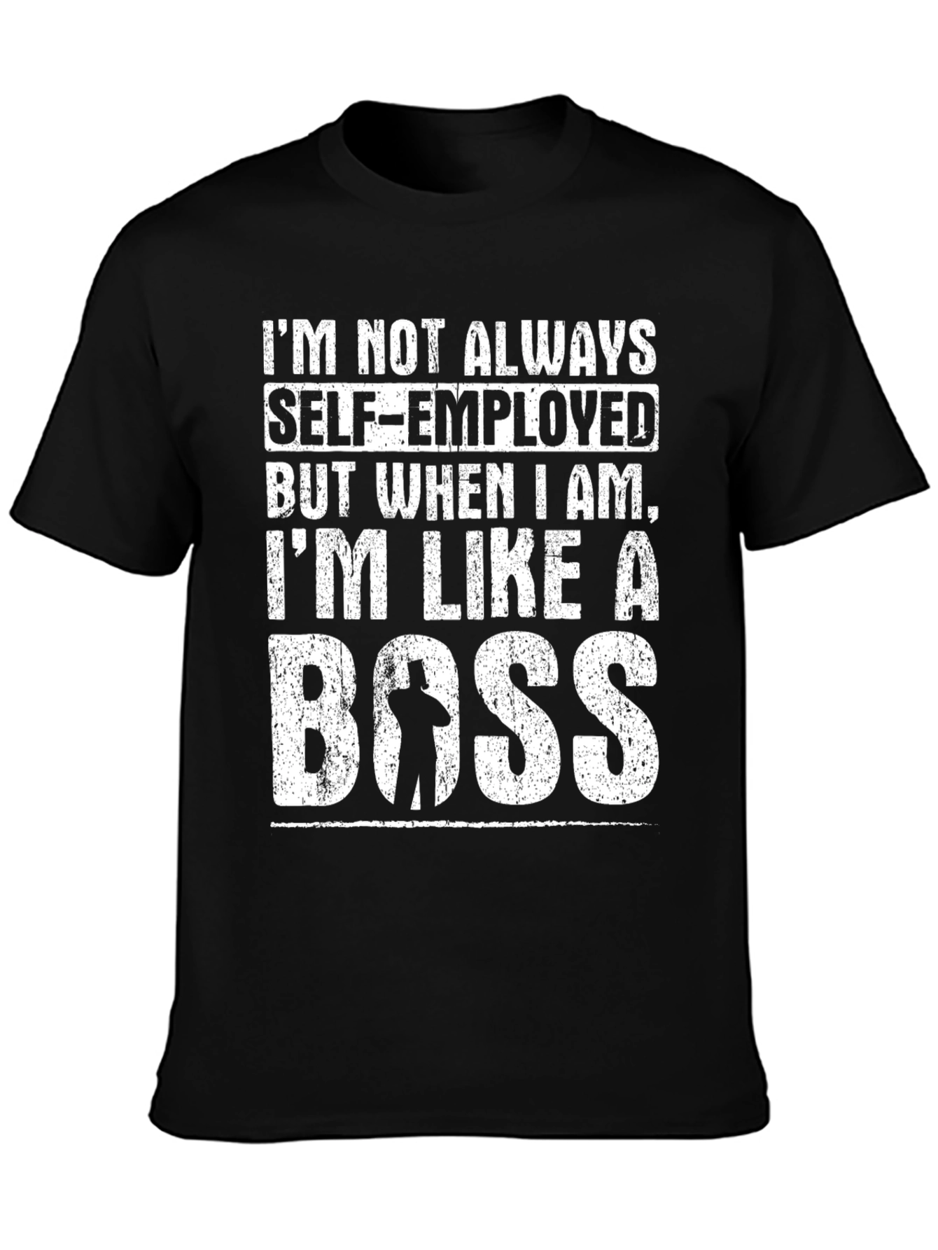 Self-Employed Boss T-Shirt - Funny Graphic Tee