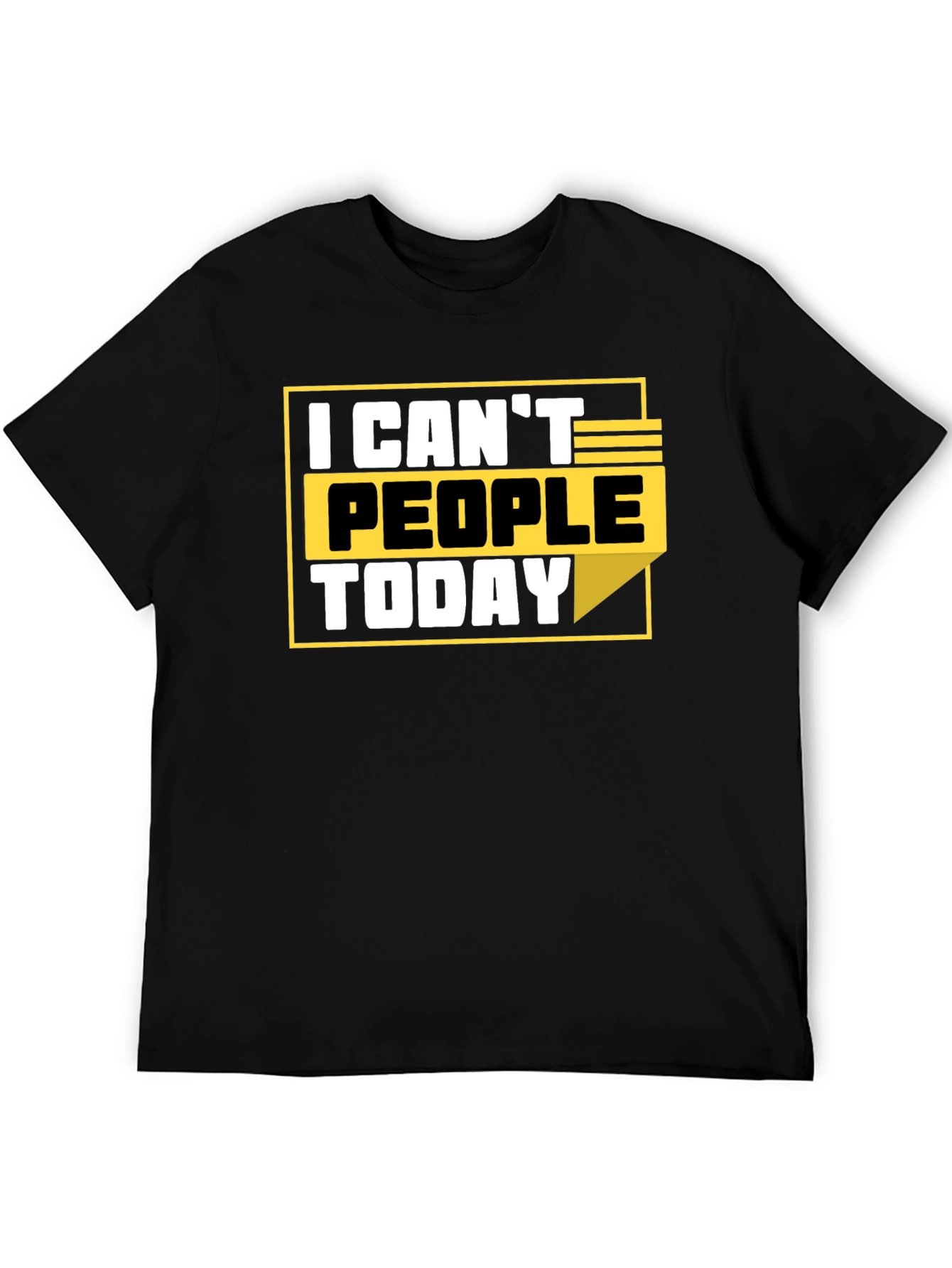 I Cant People Today Graphic T-Shirt