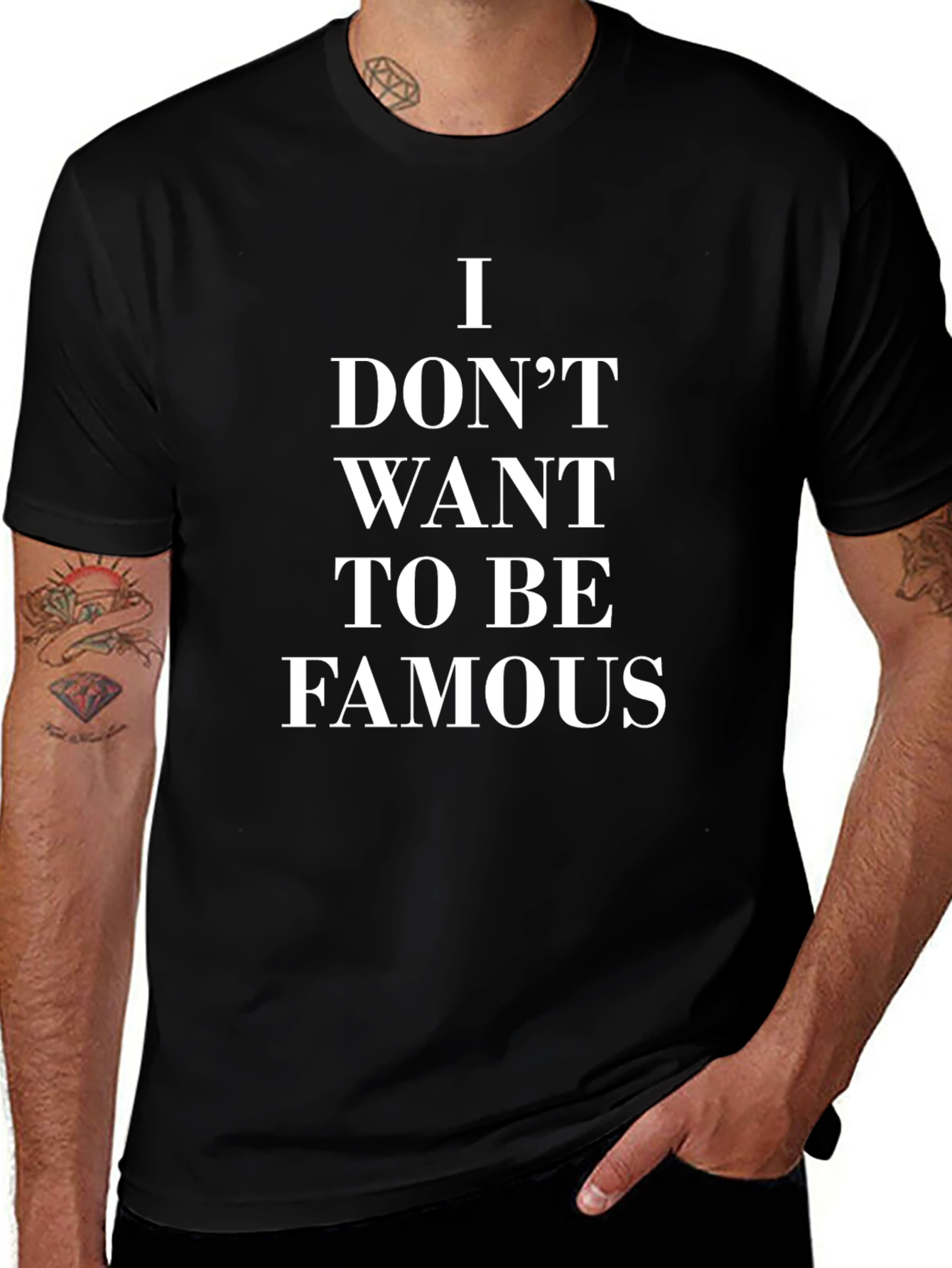 I Dont Want To Be Famous Black T-Shirt