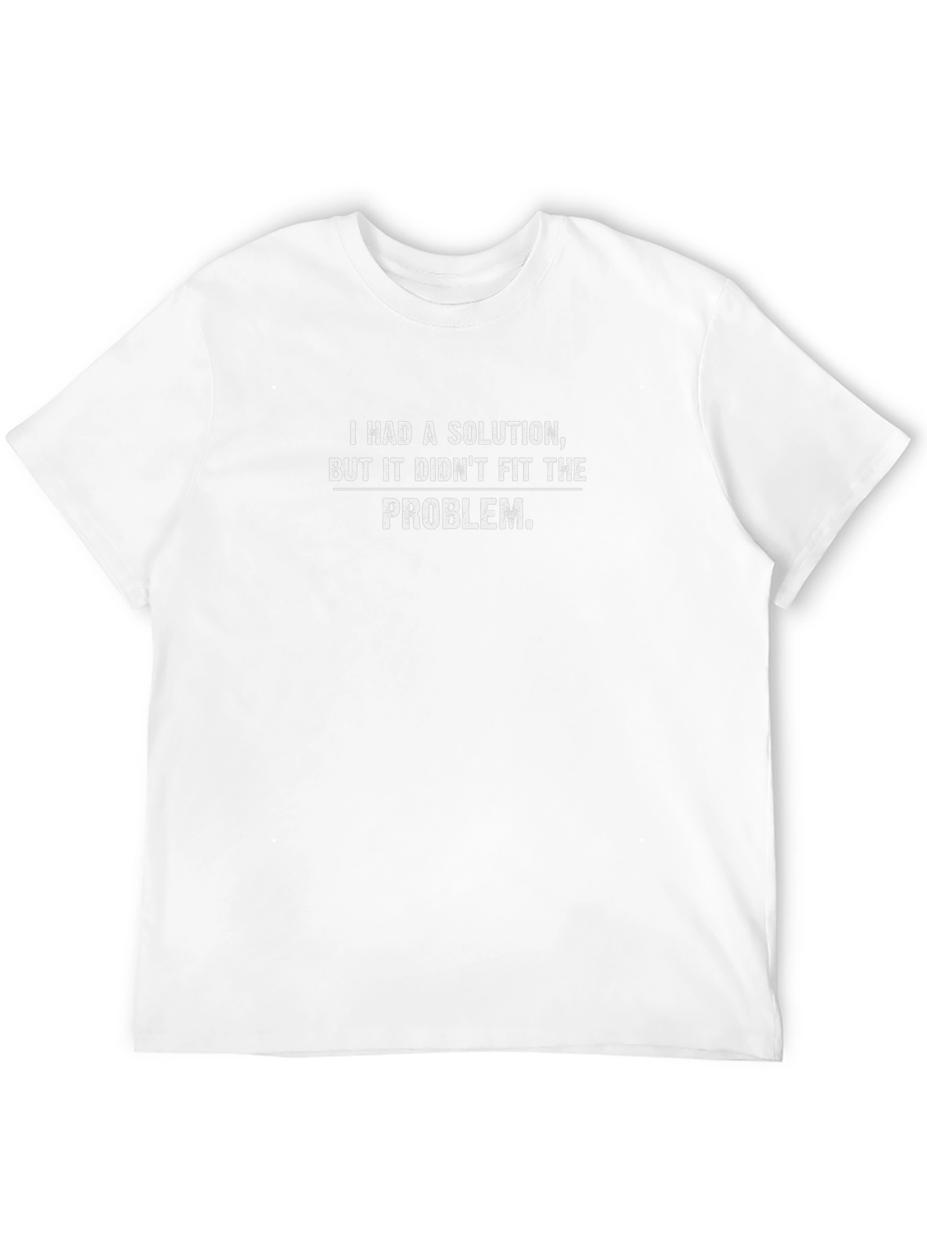 Solution Didnt Fit T-Shirt
