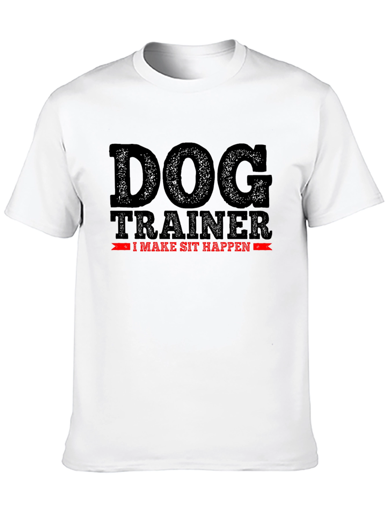 Dog Trainer T-Shirt - I Make Sit Happen