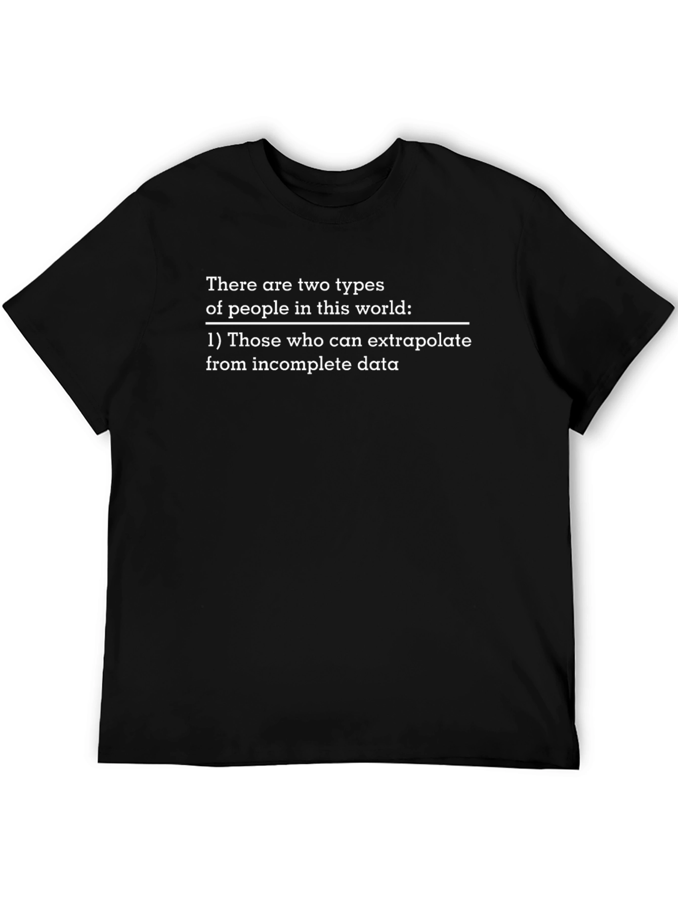 Extrapolate Data T-Shirt - Funny Geek Tee
