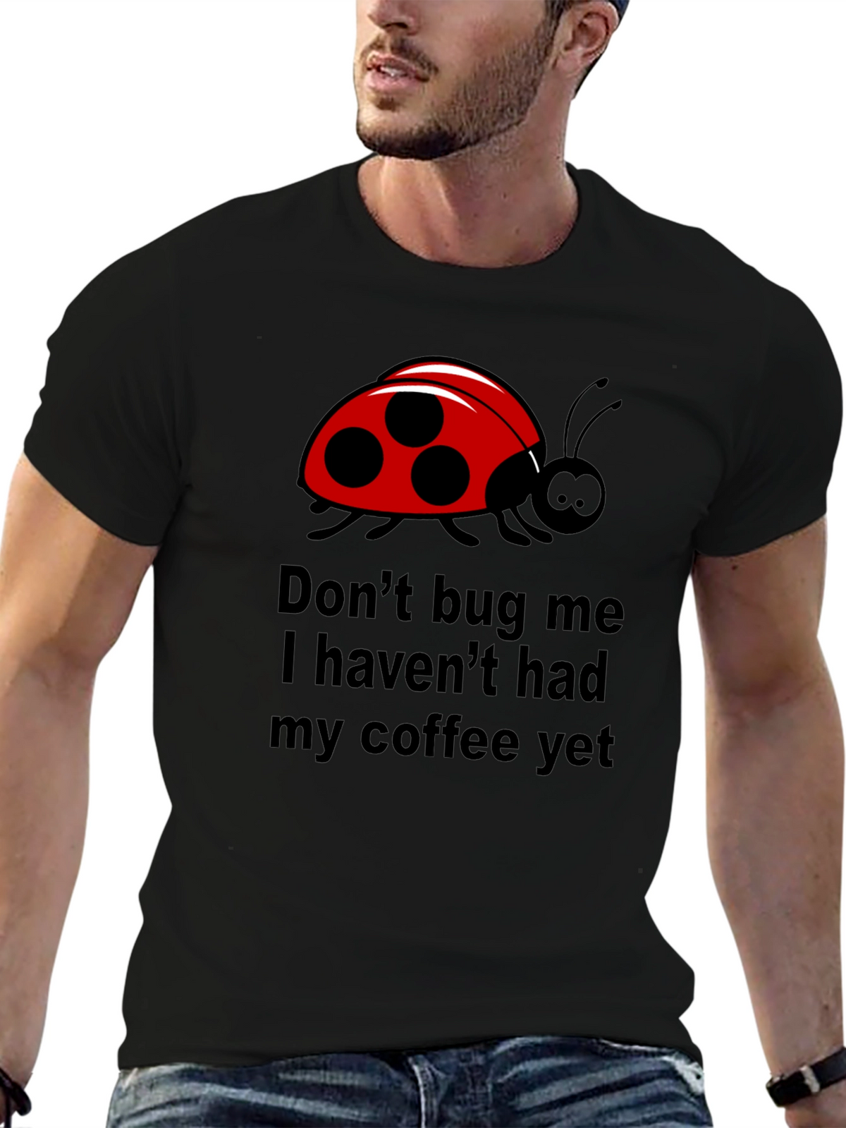 Dont Bug Me Coffee T-Shirt - Funny Ladybug Tee