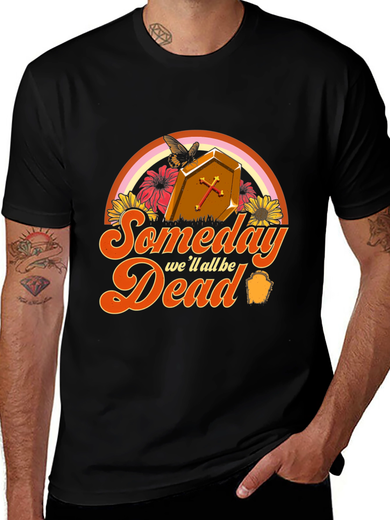 Someday Well All Be Dead T-Shirt