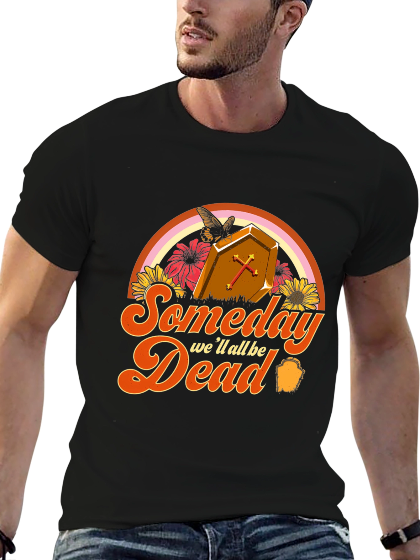 Someday Well All Be Dead T-Shirt