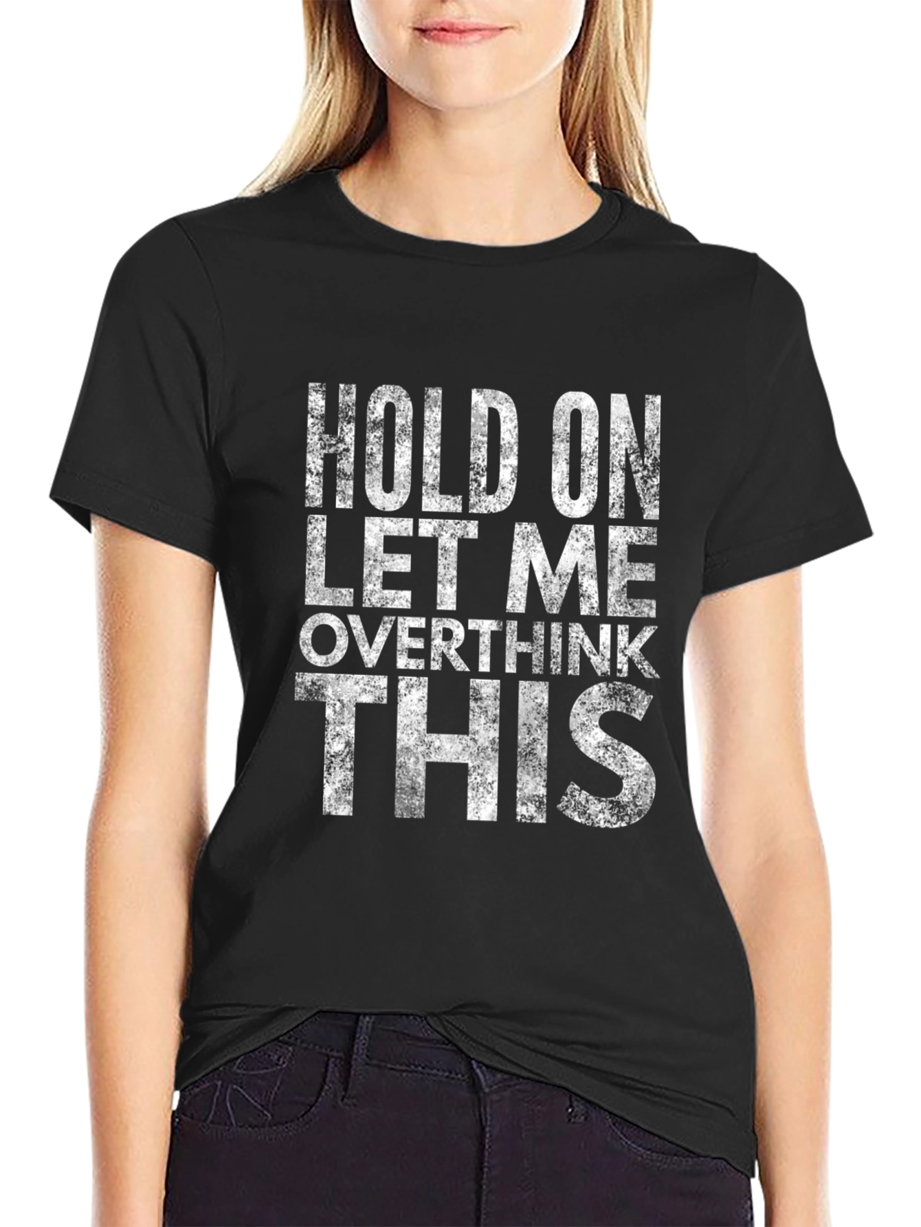 Hold On Let Me Overthink This T-Shirt