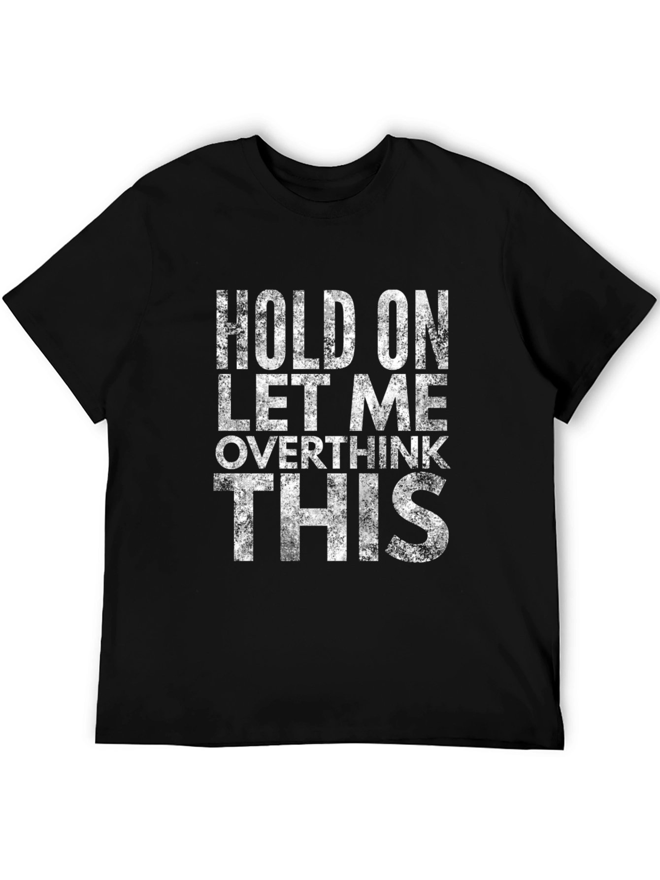 Hold On Let Me Overthink This T-Shirt