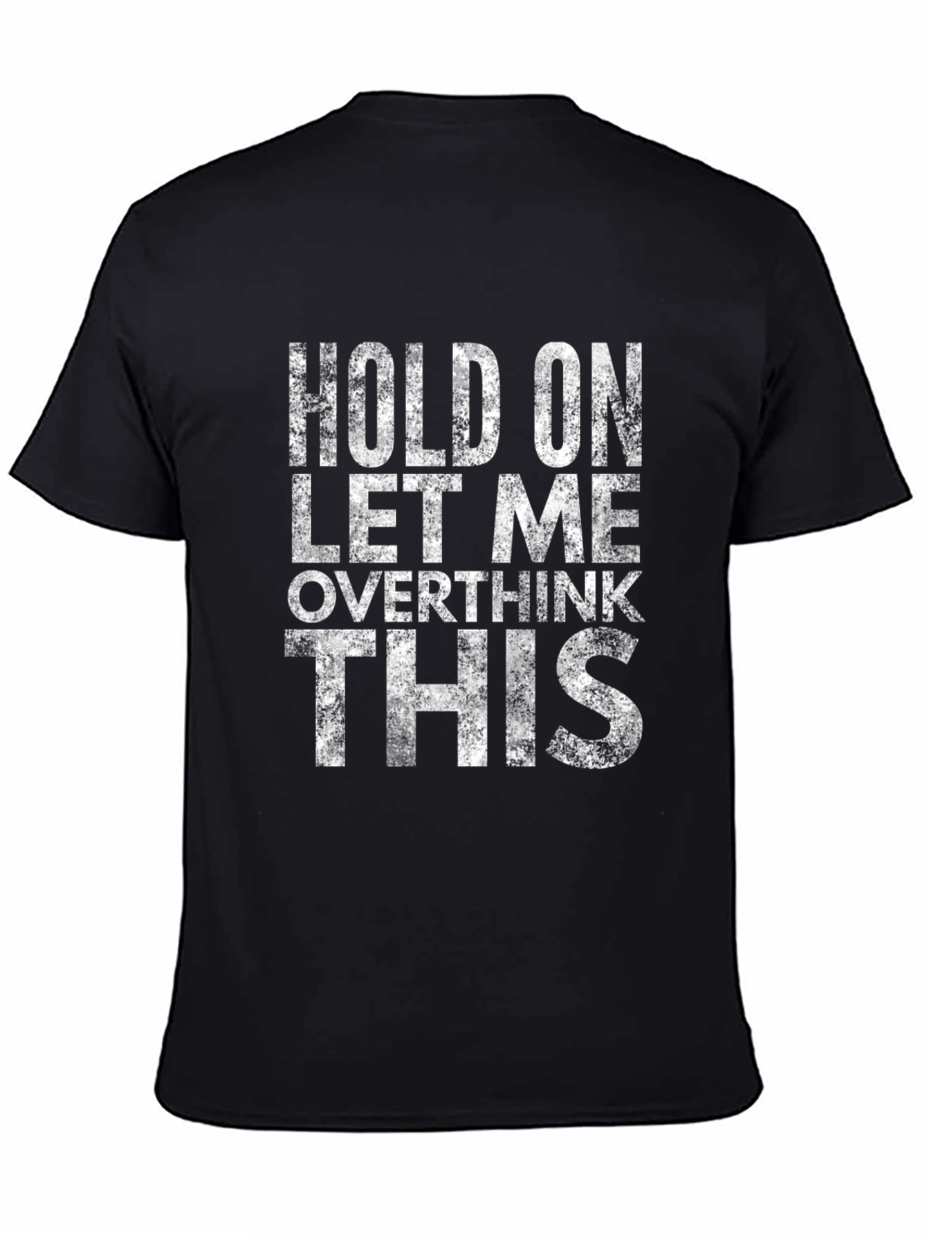 Hold On Let Me Overthink This T-Shirt