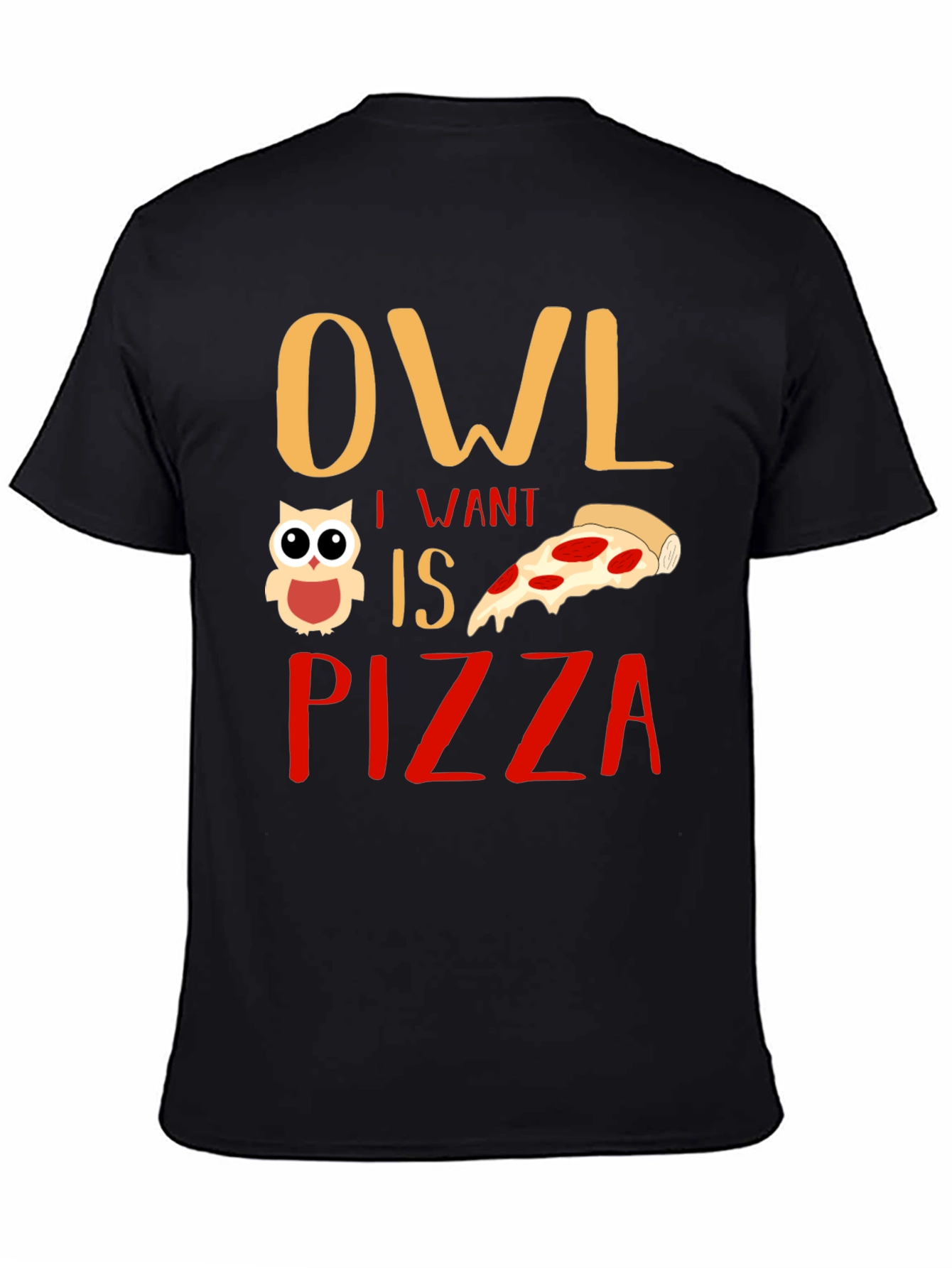 Owl I Want is Pizza Graphic T-Shirt