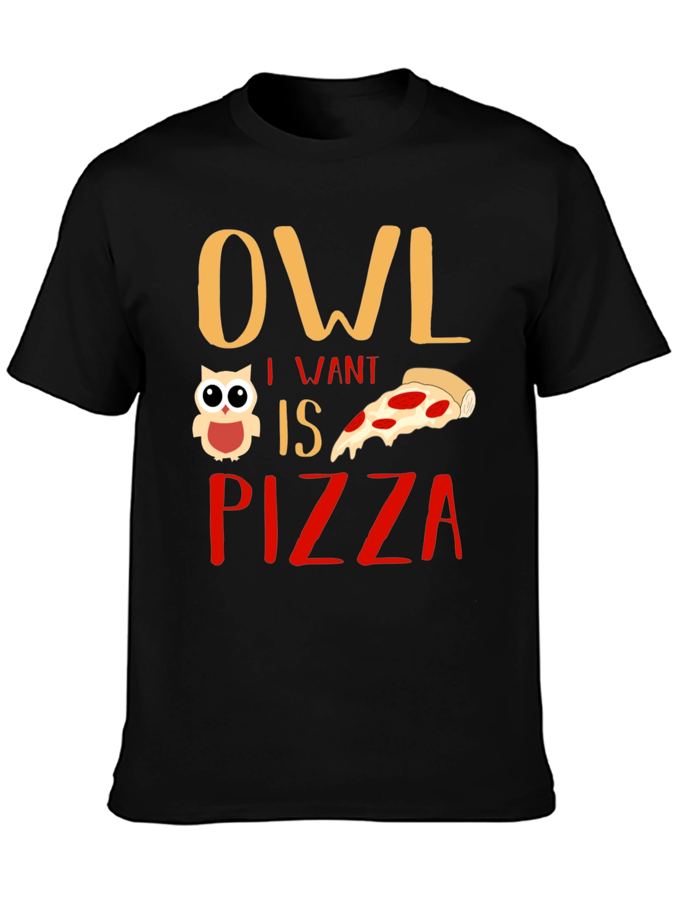 Owl I Want is Pizza Graphic T-Shirt