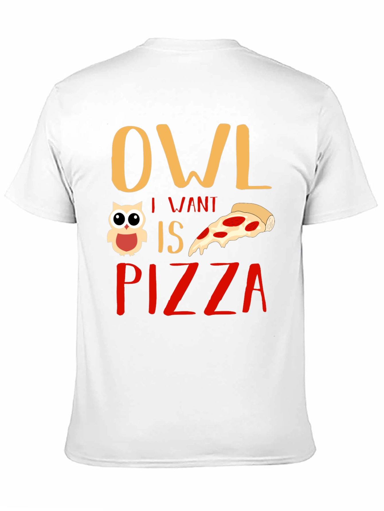 Owl I Want is Pizza Graphic T-Shirt