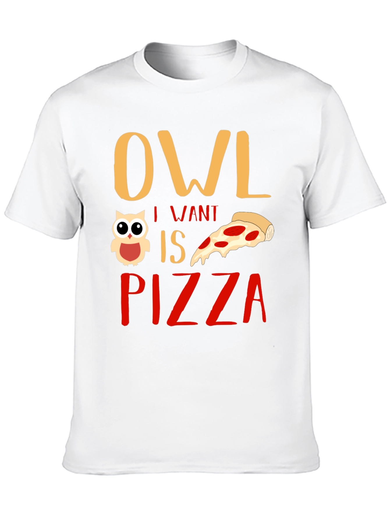 Owl I Want is Pizza Graphic T-Shirt